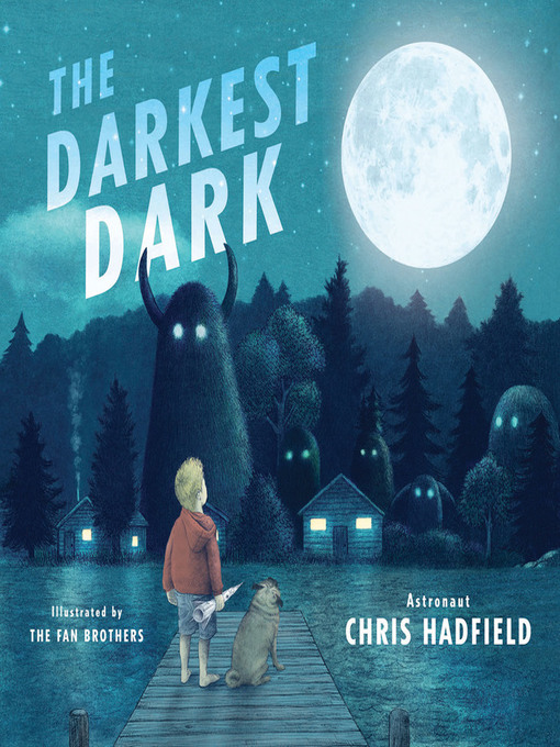 Title details for The Darkest Dark by Chris Hadfield - Available